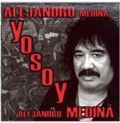 Alejandro Medina - Yo soy Alejandro Medina - CD