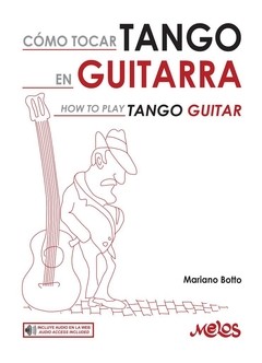 Como tocar tango en guitarra - Mariano Botto - Libro