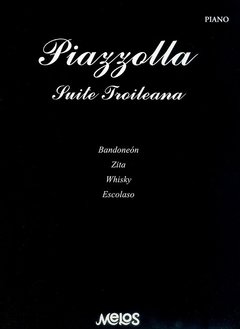 Astor Piazzolla - Suite Troilena para guitarra - (Partituras - Piano)