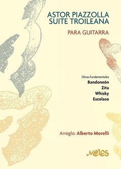 Astor Piazzolla - Suite Troilena para guitarra - Libro (Partituras)