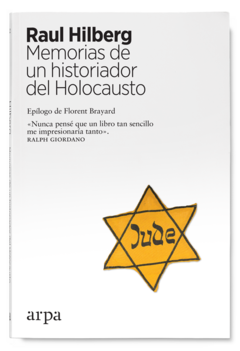 Memorias de un historiador del Holocausto - Raul Hilberg / Florent Brayard