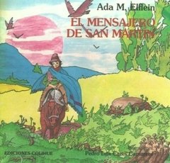 El mensajero de San Martín - Ada M. Elflein - Libro