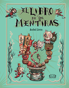 El libro de las mentiras - Aníbal Litvin - Libro