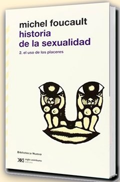 Historia de la sexualidad 2 - El uso de los placeres - Michel Foucault - Libro