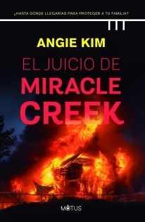 El juicio de Miracle Creek - Angie Kim - Libro