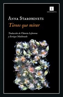 Tienes que mirar - Anna Starobinets - Libro