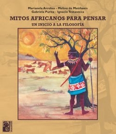 Mitos africanos para pensar - G. Purita / I. Testasecca / M. Arrobas