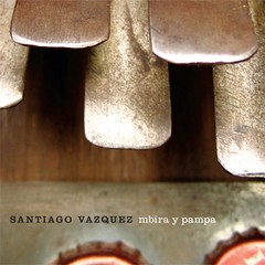 Santiago Vázquez - Mbira y Pampa - CD