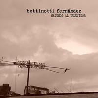 Bettinotti Fernández - Matemos al televisor - CD