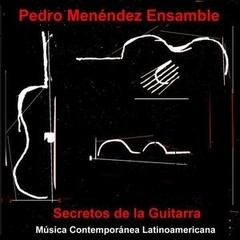 Pedro Menéndez Ensamble - Secretos de la guitarra - CD