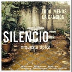 Silencio Orquesta Típica - Todos Estos años