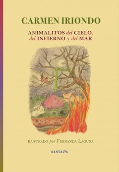 Animalitos del cielo, del infierno y del mar - Carmen Iriondo - Libro