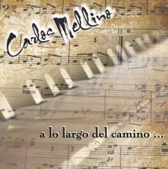 Carlos Mellino - A lo largo del camino - CD