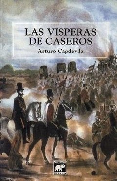 Las vísperas de Caseros - Arturo Capdevilla - Libro