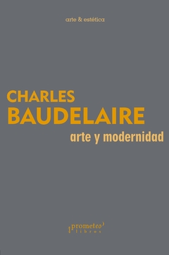 Arte y modernidad - Charles Baudelaire