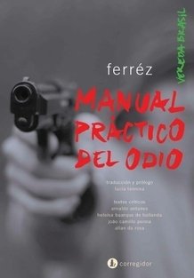 Manual práctico del odio - Ferrez - Libro