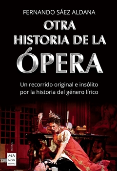 Otra historia de la ópera - Fernando Sáez Aldana