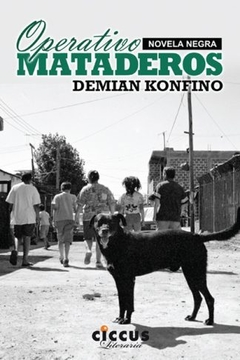Operativo Matadero - Demian Konfino - Libro