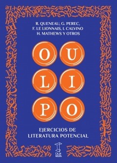 OULIPO. Ejercicios de literatura potencial - R. Queneau, G. Perec, I. Calvino y otros - Libro