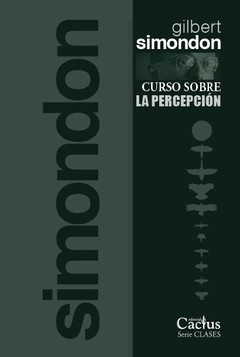 Curso sobre La percepción - Gilbert Simondon - Libro