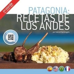 Patagonia - Recetas de los Andes - Gabriel Santángelo - Libro