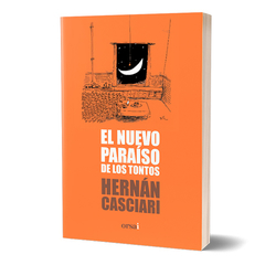 El nuevo paraíso de los tontos - Hernán Casciari - Libro