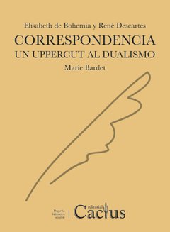 Correspondencia - Elisabeth de Bohemia y René Descartes - Marie Bardet - Libro