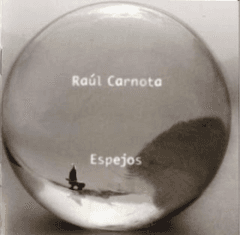 Raúl Carnota - Espejos Vol. 1 - CD