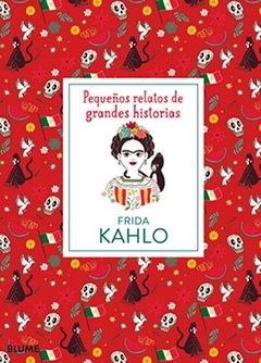 Frida Kahlo - Pequeños relatos de grandes historias - Isabel Thomas