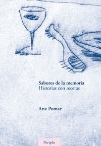 Sabores de la memoria - Ana Pomar - Libro