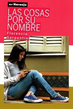 Las cosas por su nombre - Florencia Serpentini - Libro