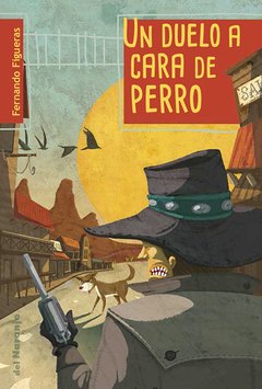 Un duelo a cara de perro - Fernando Figueras - Libro