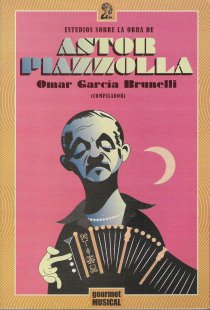 Estudios sobre la obra de Astor Piazzolla - Omar García Brunelli - Libro