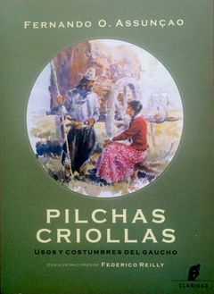 Pilchas criollas - Usos y costumbres del gaucho - Fernando O. Assunçao - comprar online