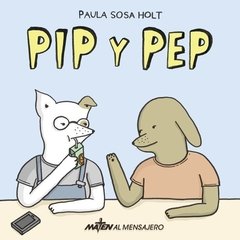 Pip y Pep - Paula Sosa Holt - Libro