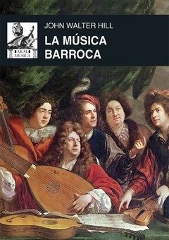 La música barroca - John Walter Hill - Libro