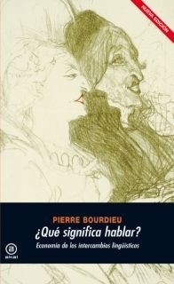 ¿Qué significa hablar? - Pierre Bourdieu - Libro