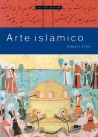 Arte islámico - Robert Irwin - Libro