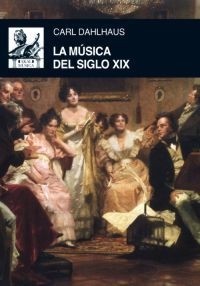 La música del siglo XIX - Carl Dahlhaus - Libro