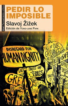 Pedir lo imposible - Slavoj Zizek - Libro