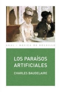 Los paraisos artificiales - Charles Baudelaire - Libro