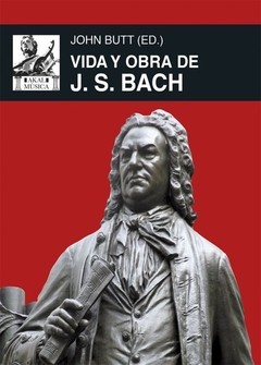 Vida y obra de J. S. Bach - John Butt - Libro