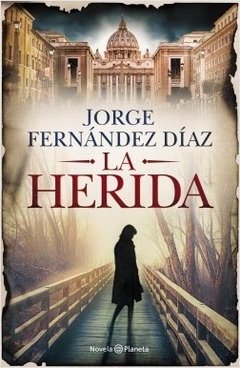 La herida - Jorge Fernández Díaz - Libro