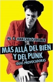 Más allá del bien y del punk - Pil & Juan Carlos Kreimer - Libro