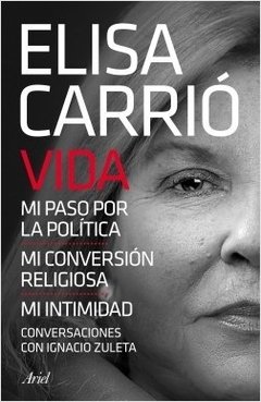 Vida - Elisa Carrió - Conversaciones con Ignacio Zuleta - Libro