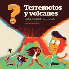 Terremotos y volcanes para los mas curiosos - Simonotti, Baby y otros - Libro