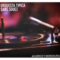 Orquesta típica Sans Souci - Acústico y monoaural - CD
