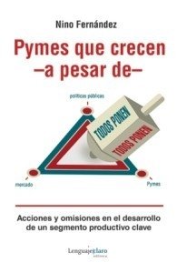 Pymes que crecen -a pesar de- - Nino Fernández - Libro