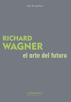 El arte del futuro - Richard Wagner