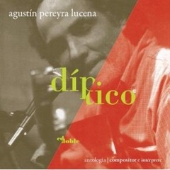 Agustín Pereyra Lucena - Díptico (2 CDs)